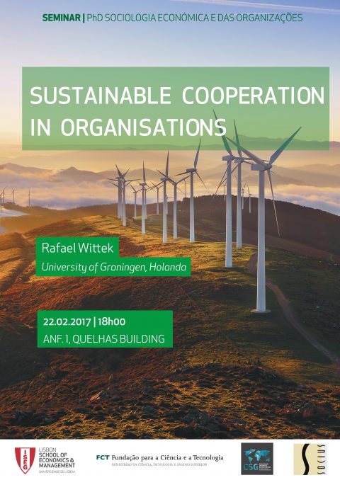 22 FEB 2017, 18h | Seminar “Sustainable Cooperation in Organisations”, with Rafael Wittek