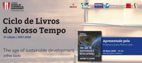10 MAI 2018 | Ciclo de Livros do Nosso Tempo | The Age of Sustainable Development, de Jeffrey D. Sachs
