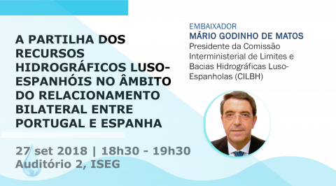 27 SET 2018, 18h30 – 19h30 | Palestra “A partilha dos recursos hidrográficos luso-espanhóis no âmbito do relacionamento bilateral entre Portugal e Espanha”
