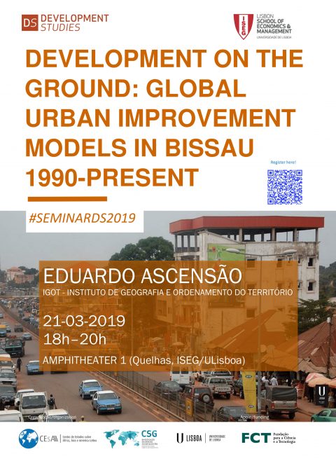 21 MAR 2019, 18h | Development on the Ground: Global Urban Improvement Models in Bissau 1990-Present”, com Eduardo Ascensão