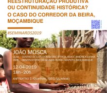 12 APR 2019, 6 p.m. | Seminar DS “Development Corridors: Productive Restructuring or Historical Continuity? – The Case of the Beira Corridor, Mozambique”, by João Mosca