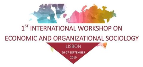 26-27 SET 2019 | 1st International Workshop on Economic and Organizational Sociology | Contestation over Markets and Industries: Power Struggles, Moral Shifts and Senses of Repulsion – Call for papers