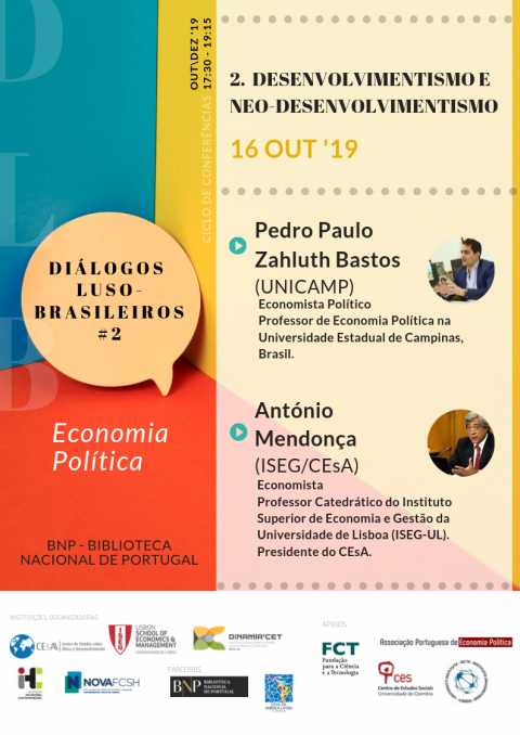 Diálogos Luso-Brasileiros | Sessão#2: Desenvolvimentismo e Neo-Desenvolvimentismo, com Pedro Paulo Zahluth Bastos (UNICAMP, Brasil) e António Mendonça (CEsA/ISEG, Portugal) 