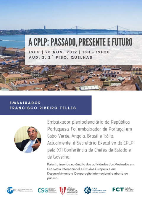CPLP: Passado, Presente e Futuro, com o Sr. Embaixador Francisco Ribeiro Telles