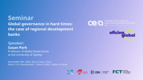 Global Governance in Hard Times: The case of regional development banks • 9 Novembro 2022
