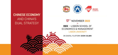 Chinese Economy and China’s Dual Strategy – Conferência Internacional • 17 Novembro 2022