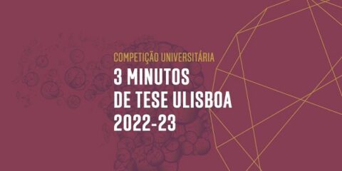 Competição 3 Minutos de Tese – ULisboa • Sessão informativa online, 29 Março