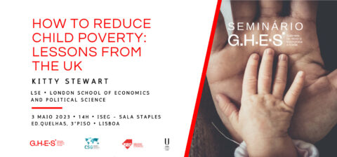 How to reduce child poverty: Lessons from the UK • Seminário GHES com Kitty Stewart • LSE