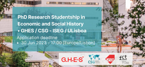 Call for a PhD Research Studentship in Economic and Social History • GHES/CSG – ISEG/ULisboa